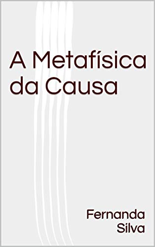 Capa do livro: A Metafísica da Causa - Ler Online pdf