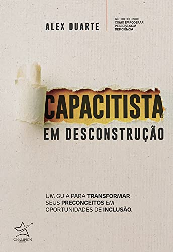 Capa do livro: Capacitista em desconstrução: Um guia para transformar seus preconceitos em oportunidades de inclusão - Ler Online pdf