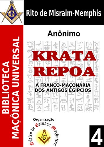 Livro PDF: Crata Repoa ou Krata Repoa: Os Mistérios das Iniciações Egípcias de Acordo com os Antigos Sacerdotes (Biblioteca Maçônica Universal Livro 4)