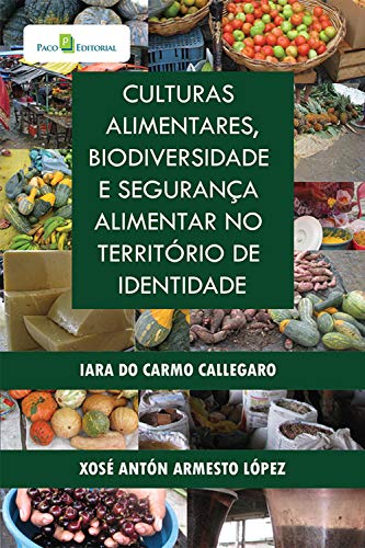 Capa do livro: Culturas Alimentares, Biodiversidade e Segurança Alimentar no Território de Identidade - Ler Online pdf
