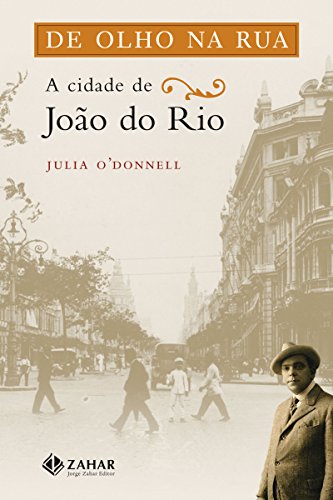 Livro PDF: De olho na rua: A cidade de João do Rio (Antropologia Social)