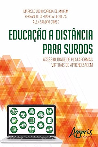 Capa do livro: Educação a distância para surdos: acessibilidade de plataformas virtuais de aprendizagem (Ciências da Comunicação – TI – Tecnologia da Informação) - Ler Online pdf