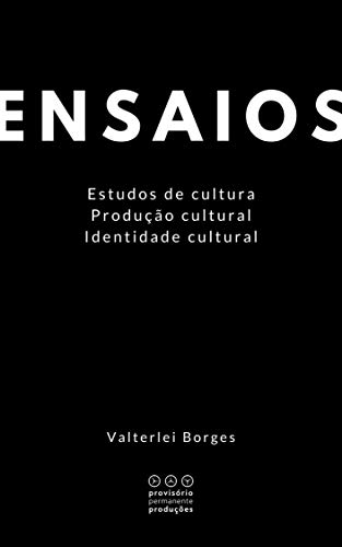 Capa do livro: Ensaios: Estudos de cultura Produção cultural Identidade cultural - Ler Online pdf