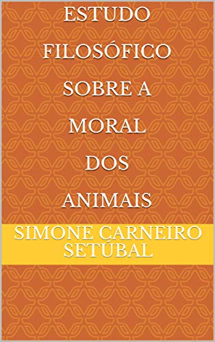 Livro PDF: Estudo Filosófico Sobre A Moral Dos Animais