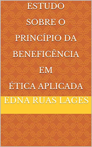 Capa do livro: Estudo Sobre O Princípio da Beneficência em Ética Aplicada - Ler Online pdf