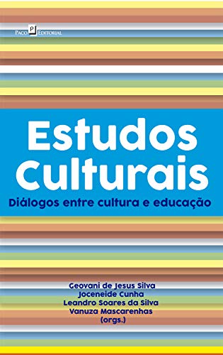 Livro PDF: Estudos Culturais: Diálogos Entre Cultura e Educação