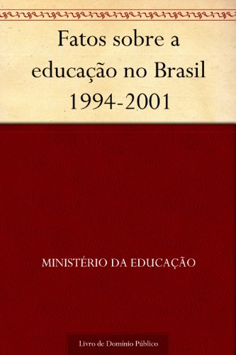 Livro PDF: Fatos sobre a educação no Brasil 1994-2001