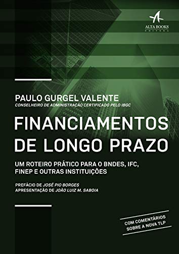 Livro PDF: Financiamentos de Longo Prazo: Um roteiro prático para o BNDES, IFC, FINEP e outras instituições