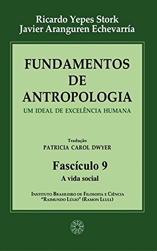 Livro PDF: Fundamentos de Antropologia – Fasciculo 9 – A vida social – Um ideal de excelência humana