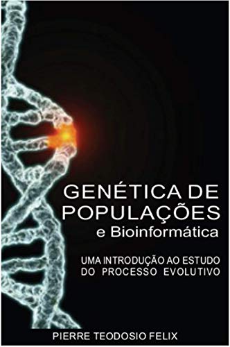 Capa do livro: Genética de Populações e Bioinformática: uma introdução ao estudo do processo evolutivo - Ler Online pdf