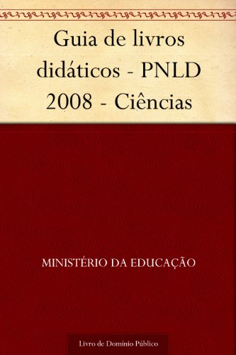 Livro PDF: Guia de livros didáticos – PNLD 2008 – Ciências