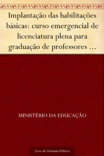 Livro PDF: Implantação das habilitações básicas: curso emergencial de licenciatura plena para graduação de professores de habilitações básicas – subsídios para formação complementar, língua portuguesa…