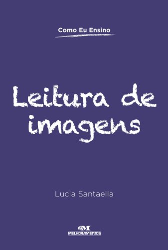 Capa do livro: Leitura de Imagens (Como Eu Ensino) - Ler Online pdf