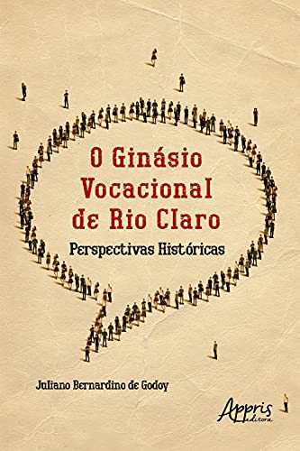 Capa do livro: O Ginásio Vocacional de Rio Claro – Perspectivas Históricas - Ler Online pdf