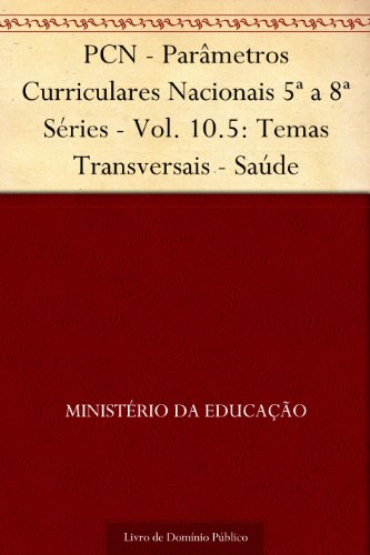 Livro PDF: PCN – Parâmetros Curriculares Nacionais 5ª a 8ª Séries – Vol. 10.8: Temas Transversais – Bibliografia