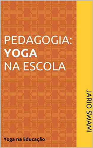 Livro PDF: Pedagogia: Yoga na escola: Yoga na educação