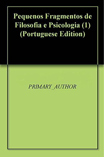 Livro PDF: Pequenos Fragmentos de Filosofia e Psicologia (1)