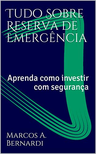 Livro PDF: Tudo Sobre Reserva de Emergência: Aprenda como investir com segurança