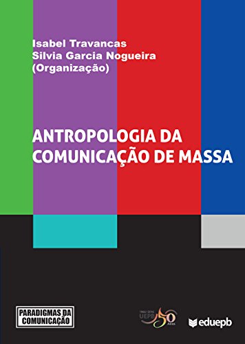 Livro PDF: Antropologia da comunicação de massa (Paradigmas da Comunicação)
