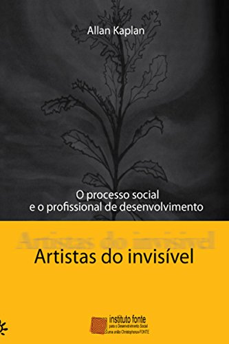 Capa do livro: Artistas do invisível: O processo social e o profissional de desenvolvimento - Ler Online pdf