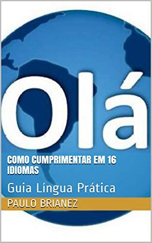 Livro PDF: Como cumprimentar em 16 idiomas: Guia Língua Prática