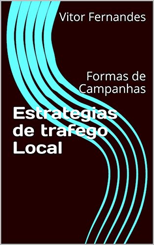 Capa do livro: Estrategias de trafego Local: Formas de Campanhas - Ler Online pdf