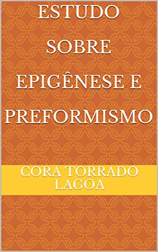 Livro PDF: Estudo Sobre Epigênese e Preformismo