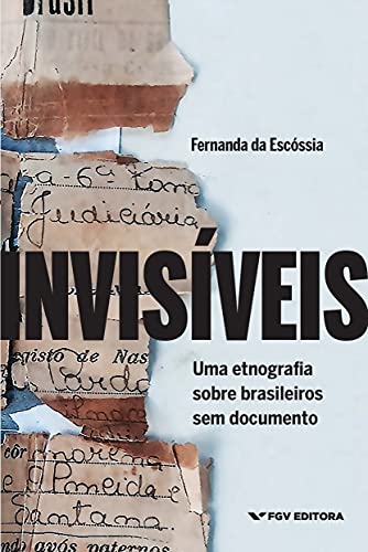 Livro PDF: Invisíveis: uma etnografia sobre brasileiros sem documento