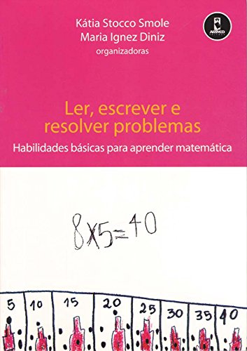 Capa do livro: Ler, Escrever e Resolver Problemas: Habilidades Básicas para Aprender Matemática - Ler Online pdf