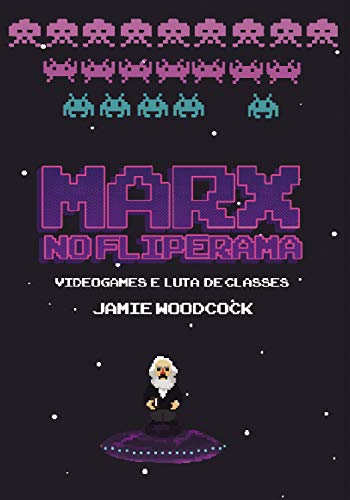 Livro PDF: Marx no fliperama: Videogames e luta de classes