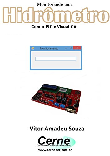 Livro PDF: Monitorando um Hidrômetro Com o PIC e Visual C#