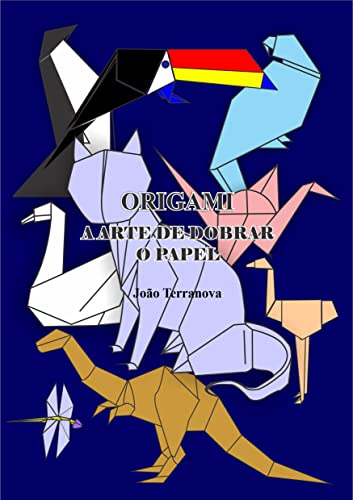 Capa do livro: Origami: A Arte de Dobrar o Papel - Ler Online pdf