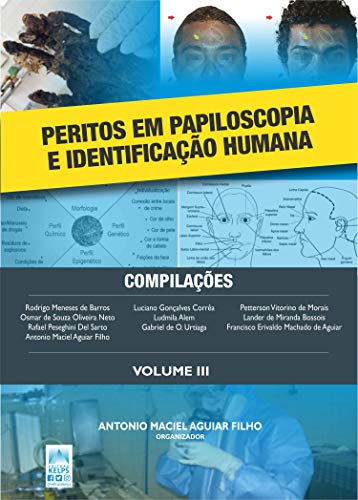 Livro PDF: PERITOS EM PAPILOSCOPIA E IDENTIFICAÇÃO HUMANA: Volume III