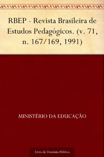 Livro PDF: RBEP – Revista Brasileira de Estudos Pedagógicos. (v. 71 n. 167-169 1991)