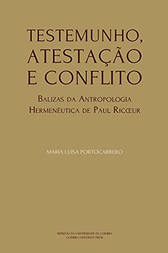Capa do livro: Testemunho, Atestação e Conflito: Balizas da Antropologia Hermenêutica de Paul Ricœur (Ideia Livro 14) - Ler Online pdf