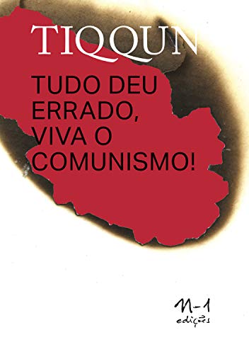 Livro PDF: TIQQUN: Tudo deu errado, viva o comunismo!