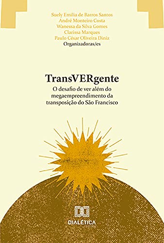 Capa do livro: TransVERgente: o desafio de ver além do megaempreendimento da transposição do São Francisco - Ler Online pdf