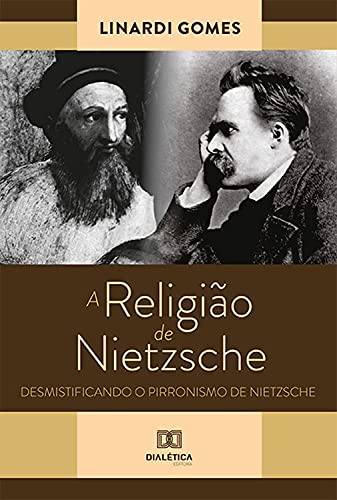 Livro PDF: A Religião de Nietzsche: desmistificando o Pirronismo de Nietzsche