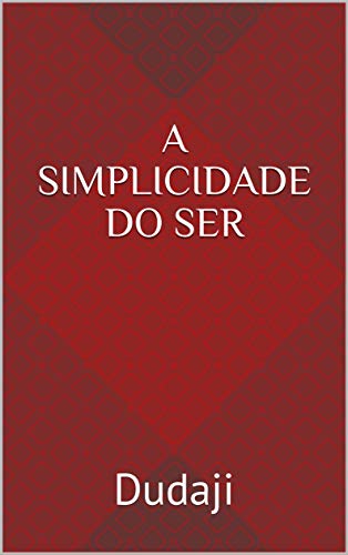 Livro PDF: A Simplicidade do Ser: Dudaji