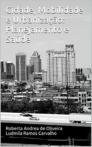 Livro PDF: Cidade, Mobilidade e Urbanização: Planejamento e Saúde