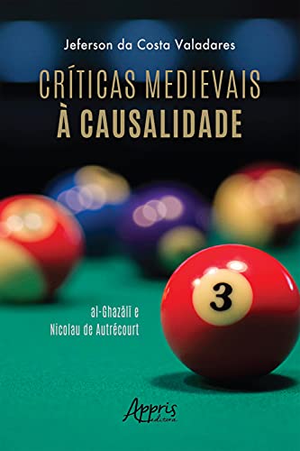 Capa do livro: Críticas Medievais à Causalidade: Al-Ghazali e Nicolau de Autrécourt - Ler Online pdf