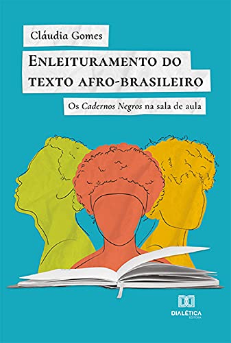 Capa do livro: Enleituramento do texto afro-brasileiro: os Cadernos Negros na sala de aula - Ler Online pdf