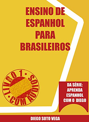 Livro PDF: Ensino de espanhol para brasileiros : Com áudios (Aprenda espanhol com o Diego Livro 1)