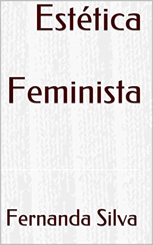 Capa do livro: Estética Feminista - Ler Online pdf
