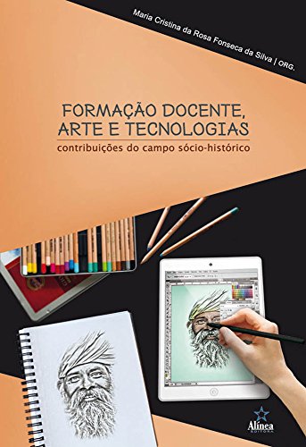 Livro PDF: Formação Docente, Arte e Tecnologias: Contribuições do campo sócio-histórico