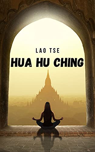 Capa do livro: Hua Hu Ching: Os ensinamentos e meditações taoístas do Mestre Lao Tzu - Ler Online pdf