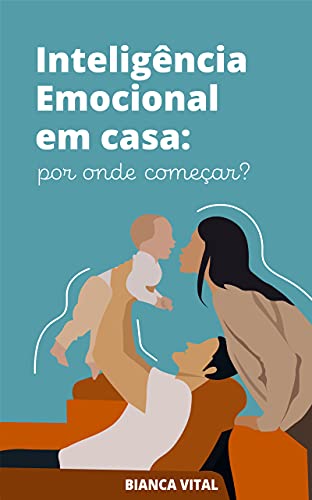 Livro PDF: Inteligência Emocional em casa: por onde começar?