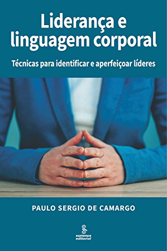 Livro PDF: Liderança e linguagem corporal: Técnicas para identificar e aperfeiçoar líderes