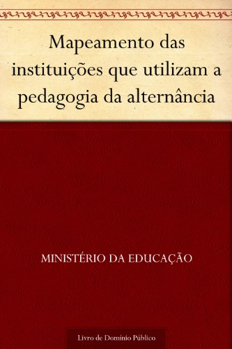 Capa do livro: Mapeamento das instituições que utilizam a pedagogia da alternância - Ler Online pdf