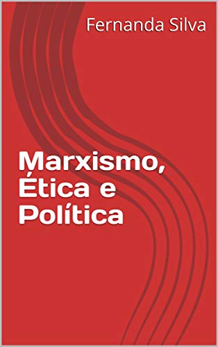 Capa do livro: Marxismo, Ética e Política - Ler Online pdf